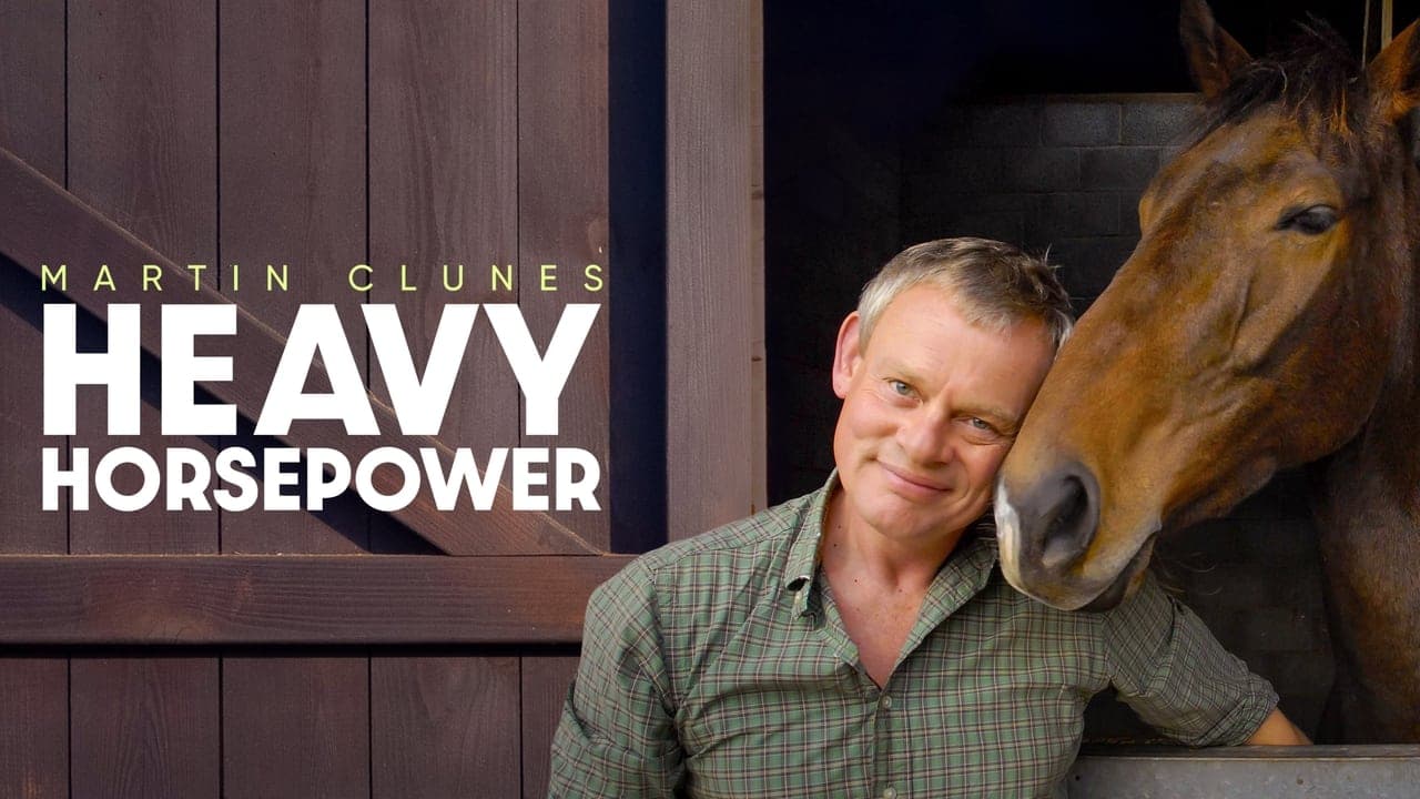 Martin Clunes: Heavy Horsepower backdrop