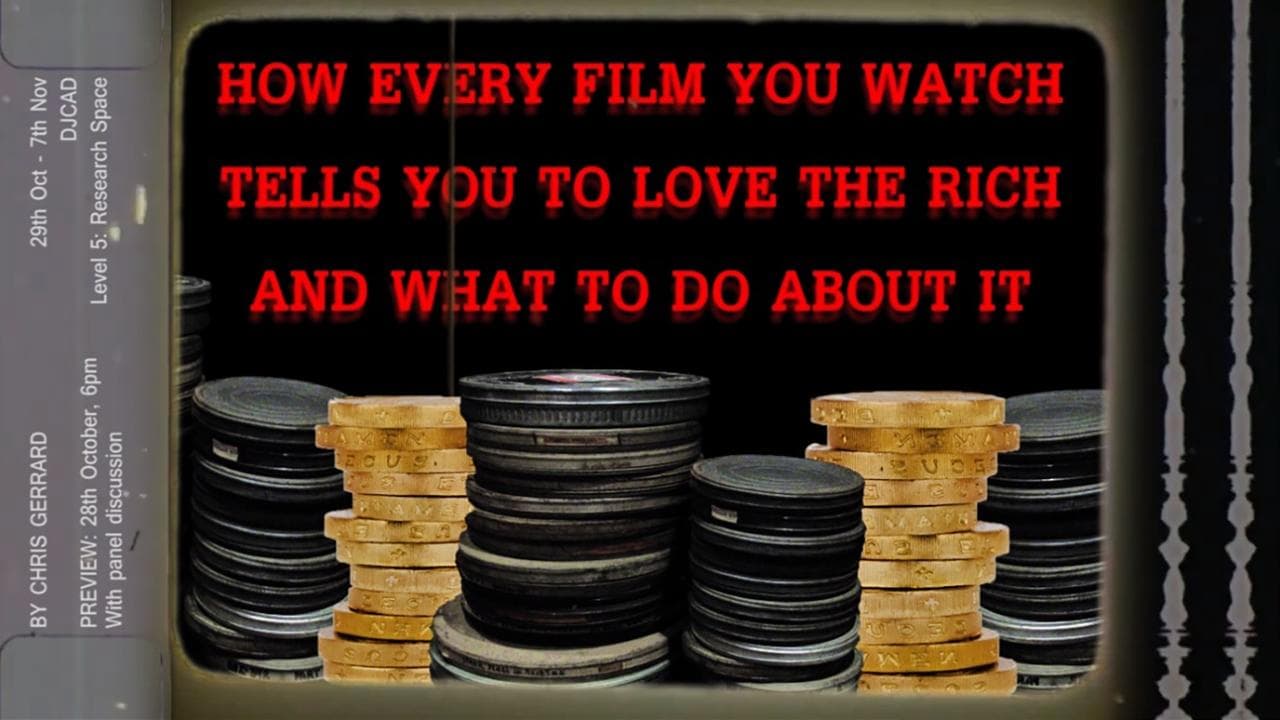 How Every Film You Watch Tells You To Love The Rich and What To Do About It backdrop