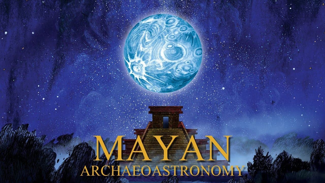 Mayan Archaeoastronomy: Observers of the Universe backdrop