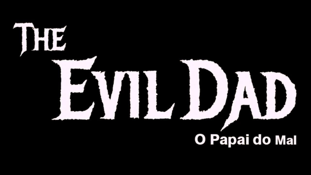 The Evil Dad: O Papai do Mal backdrop