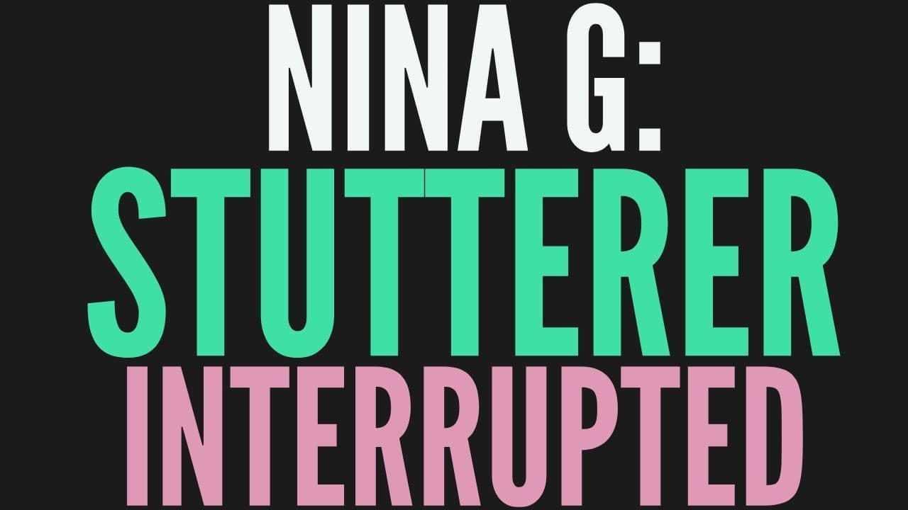 NINA G: STUTTERER INTERRUPTED backdrop