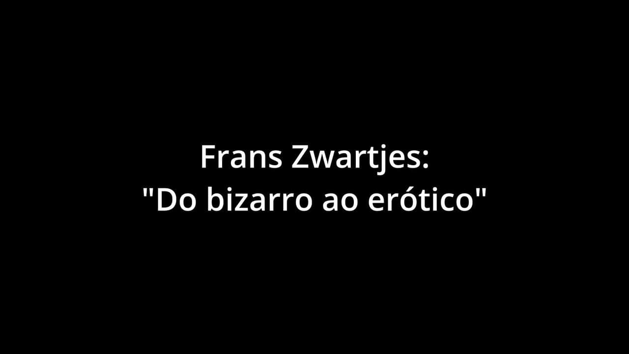 FRANZ ZWARTJES : "DO BIZARRO AO ERÓTICO" backdrop