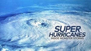 Super Hurricanes: Inside Monster Storms backdrop