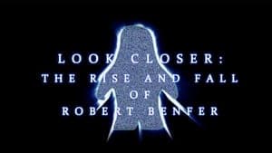 Look Closer: The Rise and Fall of Robert Benfer backdrop