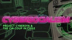 Cybersocialism: Project Cybersyn & The CIA Coup in Chile backdrop