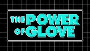 The Power of Glove backdrop