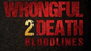 Wrongful Death 2: Bloodlines backdrop