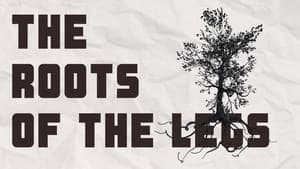 THE ROOTS OF THE LEGS backdrop