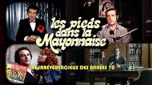 Les Pieds dans la mayonnaise : Les Irrévérencieux des années 70 backdrop