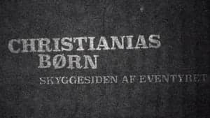 Christianias Børn: Skyggesiden af eventyret backdrop