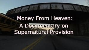 Money from Heaven: A Documentary on Supernatural Provision backdrop