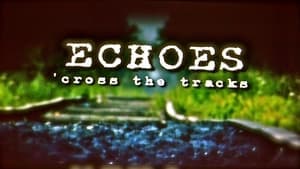 Echoes 'Cross the Tracks backdrop