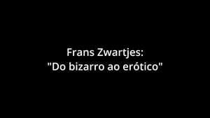 FRANZ ZWARTJES : "DO BIZARRO AO ERÓTICO" backdrop