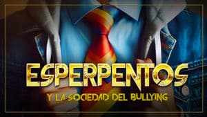 Esperpentos y la Sociedad del Bullying backdrop