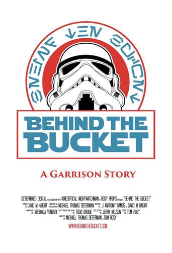 Behind The Bucket: A Garrison Story Poster