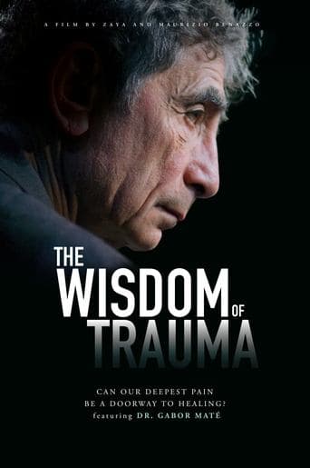 The Wisdom of Trauma Poster