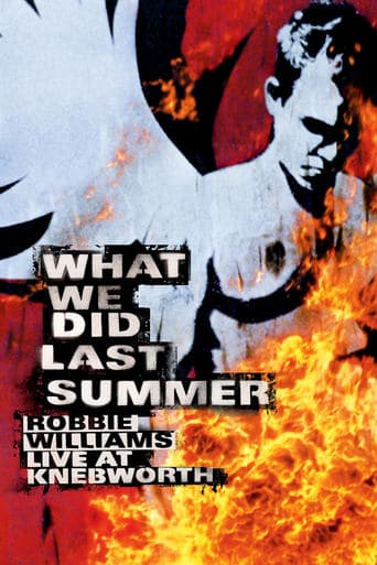 Robbie Williams: What We Did Last Summer - Live at Knebworth Poster