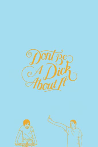 Don't Be a Dick About It Poster