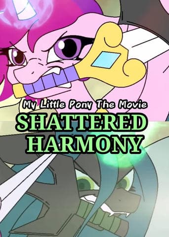 My Little Pony The Movie: Shattered Harmony Poster