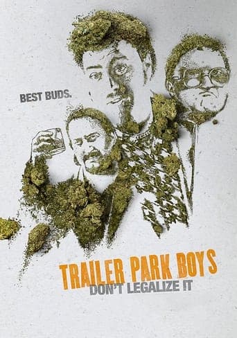 Trailer Park Boys: Don't Legalize It Poster