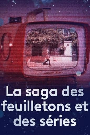 La saga des feuilletons et des séries Poster