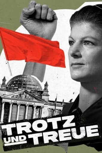 Trotz und Treue: Das Phänomen Sahra Wagenknecht Poster