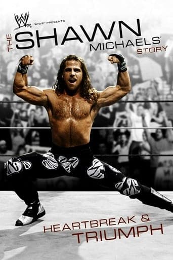 WWE: The Shawn Michaels Story - Heartbreak & Triumph Poster