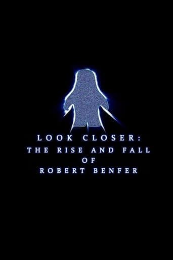 Look Closer: The Rise and Fall of Robert Benfer Poster