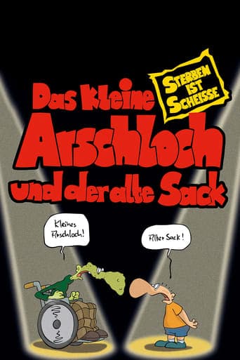 Das kleine Arschloch und der alte Sack - Sterben ist Scheiße Poster