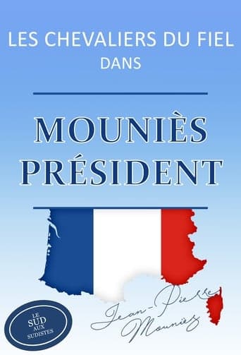 Les Chevaliers du Fiel - Mouniès président ! Poster