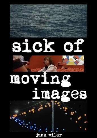 Sick of Moving Images Poster