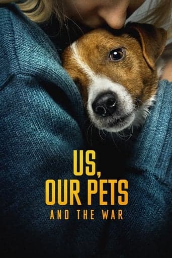 Us, Our Pets and the War Poster