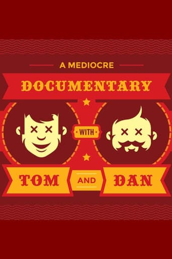 A Mediocre Documentary with Tom And Dan Poster