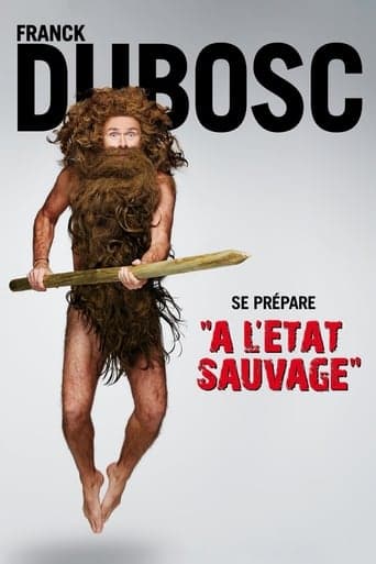 Franck Dubosc - À l'état sauvage Poster