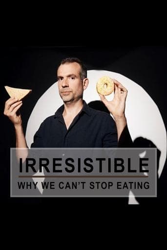 Irresistible: Why We Can't Stop Eating Poster