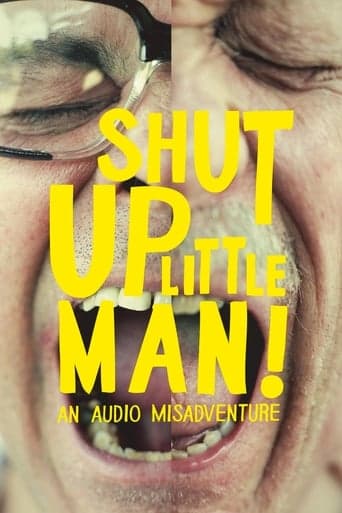 Shut Up Little Man! An Audio Misadventure Poster