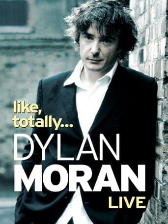 Dylan Moran: Like, Totally Poster