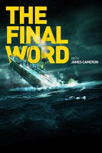 Titanic: The Final Word with James Cameron Poster