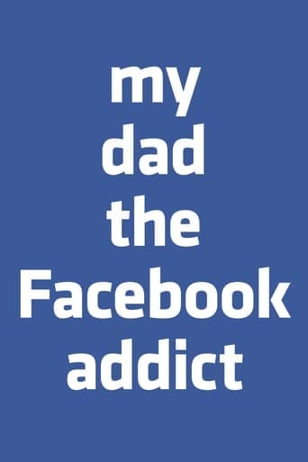 My Dad, the Facebook Addict Poster