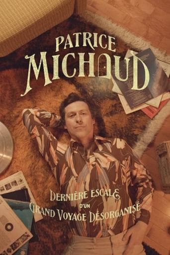 Patrice Michaud: Dernière escale d’un grand voyage désorganisé Poster