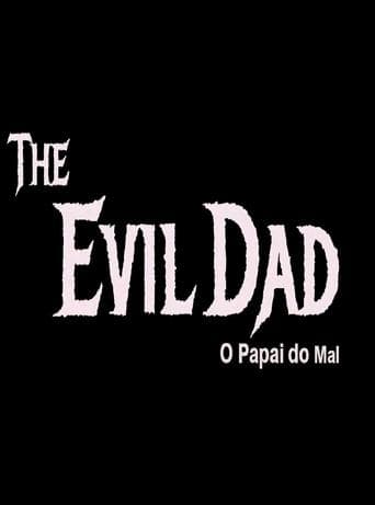 The Evil Dad: O Papai do Mal Poster