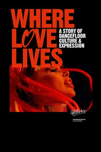 Where Love Lives: A Story of Dancefloor Culture & Expression Poster