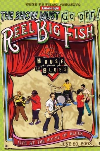 The Show Must Go Off!: Reel Big Fish - Live at the House of Blues Poster