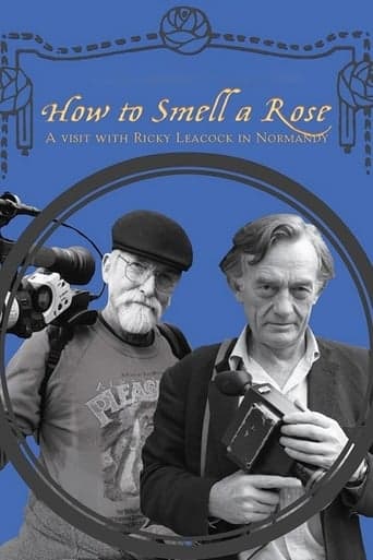 How To Smell A Rose: A Visit with Ricky Leacock at his Farm in Normandy Poster