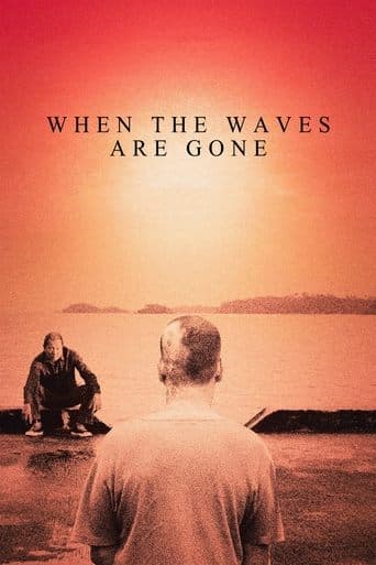 When the Waves Are Gone Poster