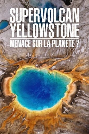 Supervolcan Yellowstone : Menace sur la planète ? Poster