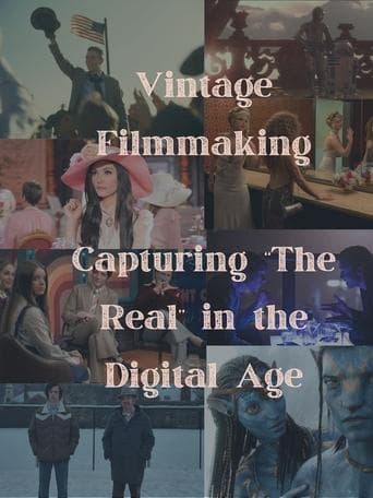 Vintage Filmmaking: Capturing "The Real" in the Digital Age Poster