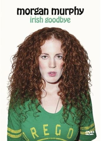 Morgan Murphy: Irish Goodbye Poster