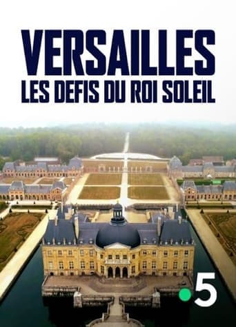 Versailles : Les défis du roi Soleil Poster