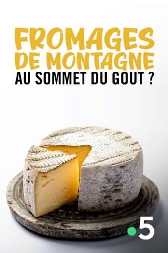 Fromages de montagne, au sommet du gout ? Poster